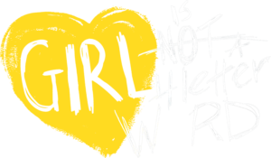 By GIRL IS NOT A 4 LETTER WORD